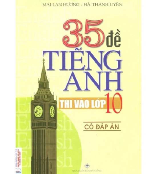 Bộ 35 đề tiếng Anh thi vào lớp 10 (PDF) – cô Mai Lan Hương