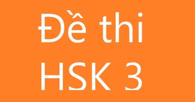 Download trọn bộ đề thi HSK 3 PDF mới nhất năm 2022
