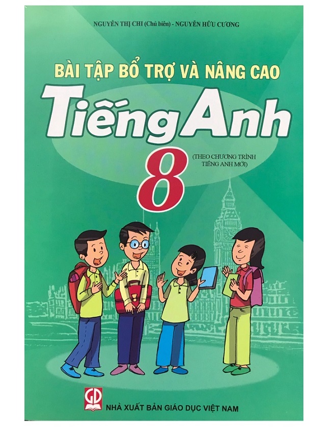 Bài tập bổ trợ nâng cao tiếng Anh 8 PDF – Nguyễn Thị Chi