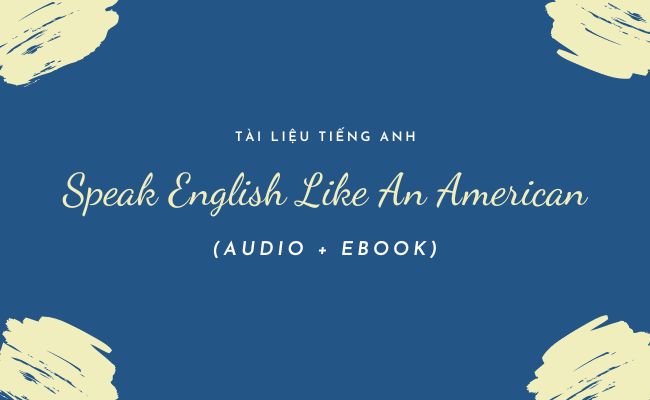 Tải trọn bộ Speak English like an American (Audio + Ebook)