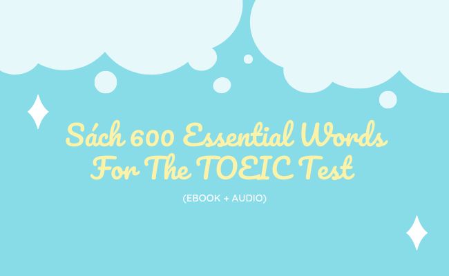 Sách 600 Essential Words For The TOEIC Test (Ebook + audio)