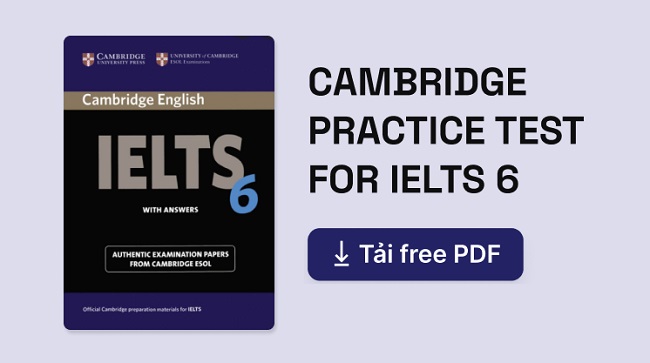 Download sách Cambridge IELTS 6 [PDF + Audio] Miễn Phí – Có Đáp Án