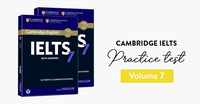 Tải Cambridge IELTS 7 [PDF + Audio] Miễn Phí – Có Đáp Án