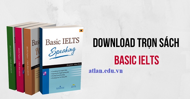 Trọn bộ Basic IELTS Listening, Speaking, Reading, Writing [PDF +Audio]