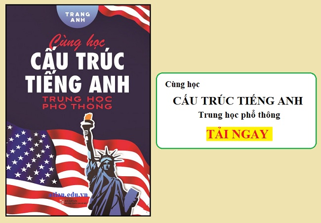Cùng học cấu trúc tiếng Anh THPT [PDF] – Cô Trang Anh
