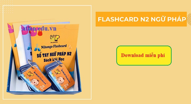 Flashcard Ngữ pháp N2 giúp bạn học ngữ pháp N2 hiệu quả hơn