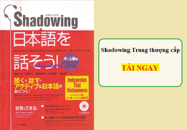Shadowing Trung Thượng cấp [PDF + CD] - Bản Nhật Việt